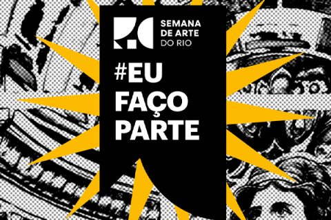 Arte da Semana de Arte do Rio com a frase “#Eu faço parte” em destaque. O texto aparece em branco sobre uma faixa preta central, cercada por elementos gráficos amarelos. Ao fundo, ilustrações em preto e branco formam uma composição inspirada em quadrinhos.