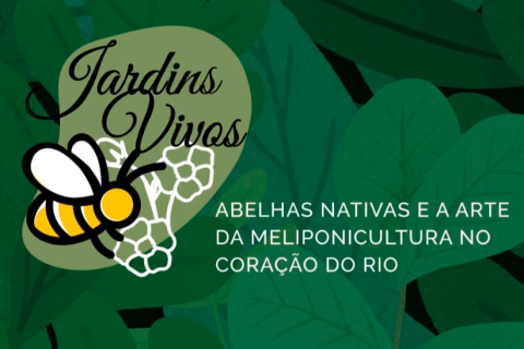 Imagem com a identidade visual do projeto “Jardins Vivos”. Em destaque, uma abelha estilizada pousa sobre pequenas flores brancas, em contraste com um fundo verde de folhagens. Ao lado, está escrito: “Abelhas nativas e a arte da meliponicultura no coração do Rio”, ressaltando a importância das abelhas sem ferrão e sua relação com a vida urbana.