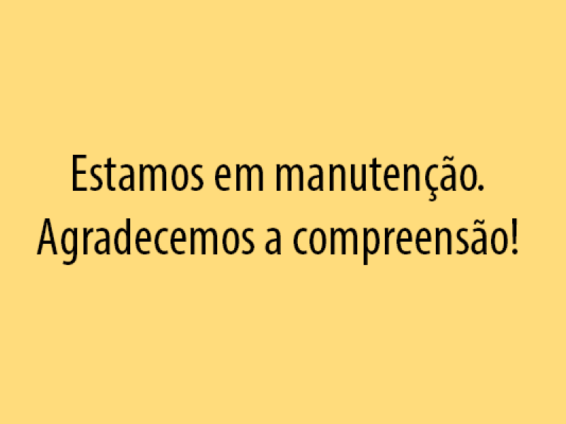 Estamos em manutenção.   Agradecemos a compreensão!
