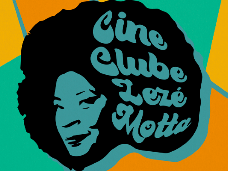 Arte de divulgação do Cineclube Zezé Motta. Sobre um fundo de formas geométricas em verde e amarelo, aparece a silhueta de Zezé Motta sorridente, em azul-turquesa, emoldurado por um volumoso cabelo afro preto. Dentro do cabelo, o nome “Cineclube Zezé Motta” aparece em letras grandes e arredondadas, também em azul-turquesa.