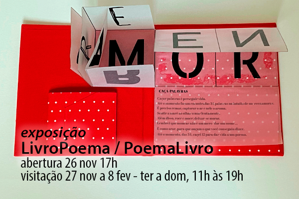 A imagem colorida divulga a exposição “LivroPoema / PoemaLivro”. Em destaque, há um trabalho artístico em vermelho com dobraduras de papel formando letras grandes em preto que compõem palavras. Abaixo, aparece o texto: “exposição LivroPoema / PoemaLivro – abertura 26 nov 17h, visitação 27 nov a 8 fev – ter a dom, 11h às 19h”.
