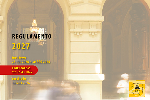 Arte de divulgação do Regulamento para Ocupação do CCJF 2027. Sobre fotografia dos arcos da entrada do Centro Cultural Justiça Federal, aparecem as informações: inscrições de 23 de julho a 30 de agosto de 2026, prorrogadas até 7 de setembro de 2026, e resultado em 18 de novembro de 2026. No canto inferior direito, aparece a marca comemorativa dos 25 anos do CCJF.