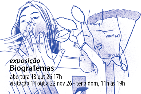Parte de um pôster da exposição Biografemas, com ilustrações em traços azuis sobre fundo branco, incluindo uma mulher com as mãos diante do rosto e outras figuras e formas sobrepostas. Na parte inferior, lê-se: “exposição Biografemas”, “abertura 13 out 26 17h” e “visitação 14 out a 22 nov 26 - ter a dom, 11h às 19h”